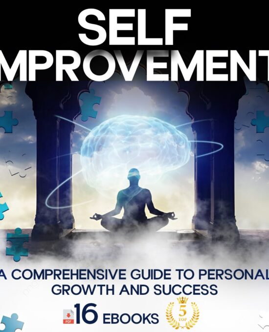 Self Improvement: A Comprehensive Guide to Personal Growth and Success